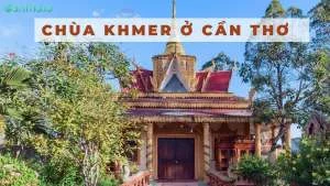 Chùa Khmer ở Cần Thơ - Địa điểm du lịch ý nghĩa