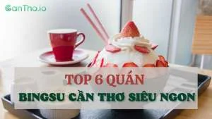 Bingsu Cần Thơ - Top 6 địa chỉ thơm ngon nhất 2022